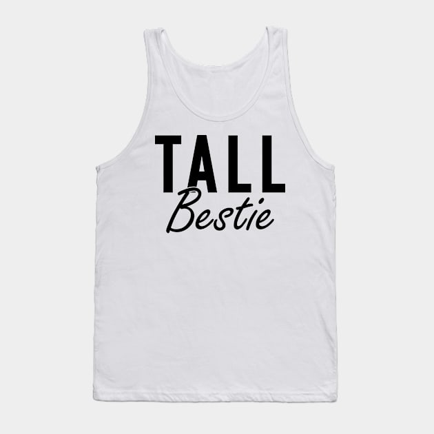 Tall Bestie Tank Top by KC Happy Shop